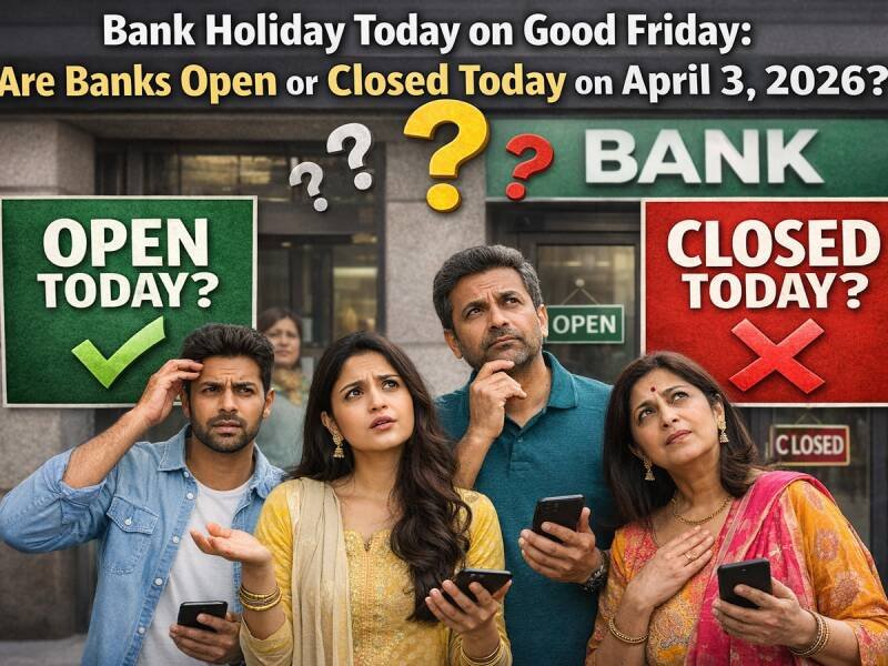 Good Friday Bank Holiday 2026: Are Banks Open? State-by-State Guide